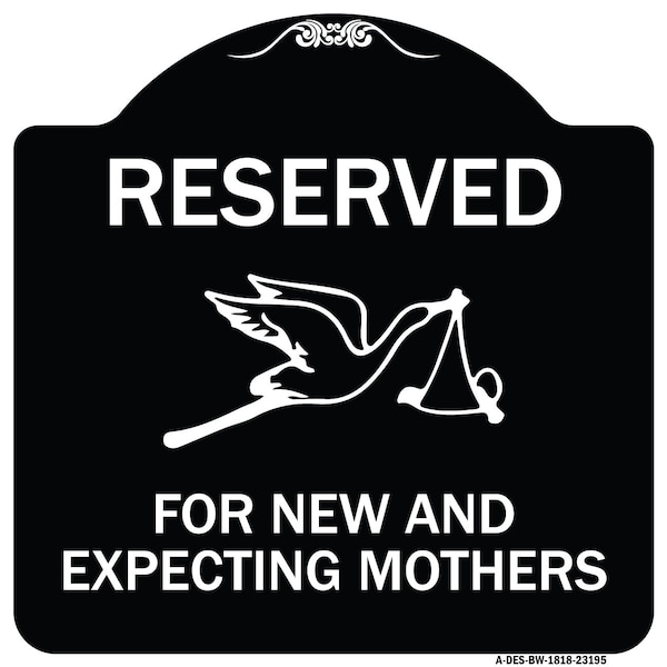 Signmission Reserved for New and Expecting Mothers Heavy-Gauge Aluminum Sign, 18" L, 18" H, BW-1818-23195 A-DES-BW-1818-23195 - main